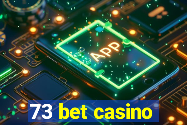 73 bet casino